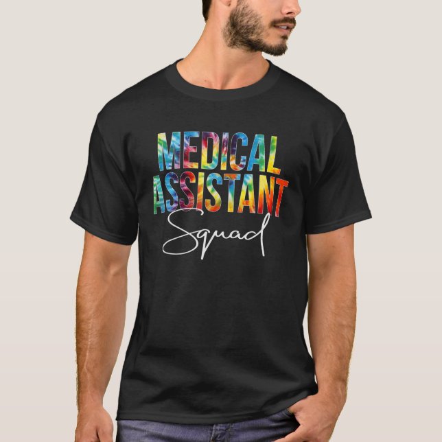 Medical Assistant Squad Appreciation Day Tie Dye W T-Shirt (Front)