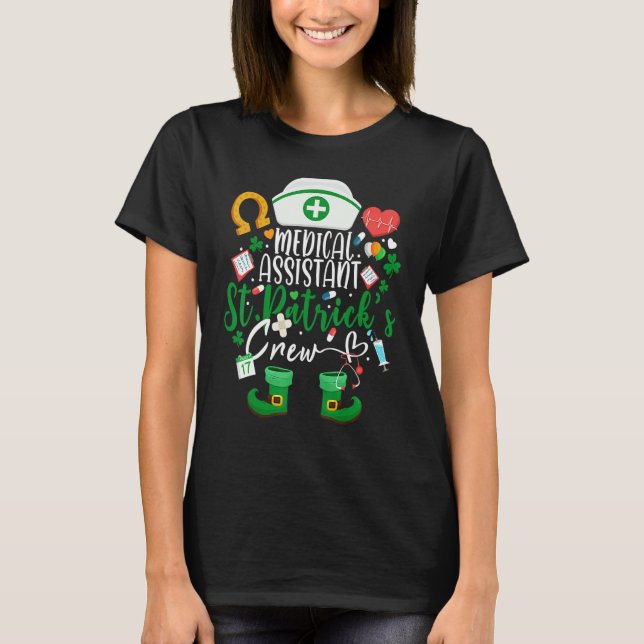 Medical Assistant St Patrick's Day Nurse Crew Fami T-Shirt (Front)