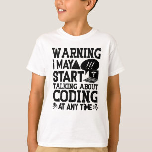 Medical Coder Coding Warning I May Start Talking T-Shirt