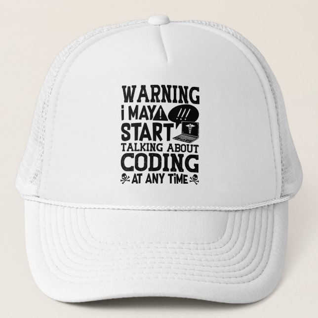 Medical Coder Coding Warning I May Start Talking Trucker Hat (Front)