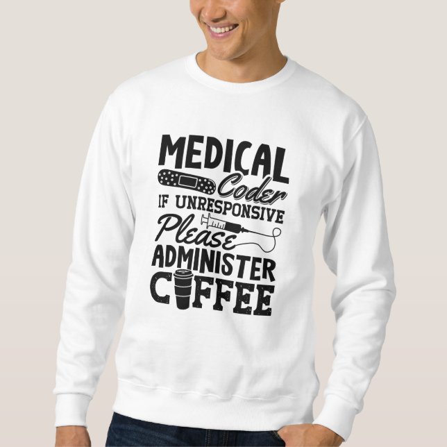 Medical Coder Coffee Assistant ICD Coding Gift Sweatshirt (Front)