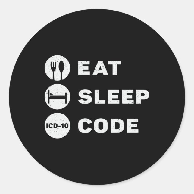 Medical Coder Eat Sleep Code Coding ICD Programmer Classic Round Sticker (Front)