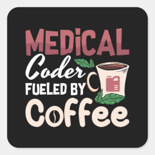 Medical Coder Fuelled By Coffee Coding Programmer Square Sticker