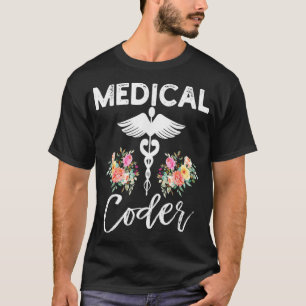 Medical Coder Gifts For Women Medical Coder  T-Shirt