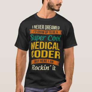 Medical Coder Gifts  Funny Appreciation  T-Shirt