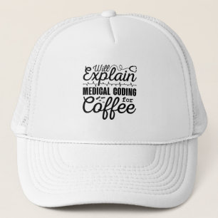 Medical Coder Medical Coding Coffee Coding ICD Trucker Hat