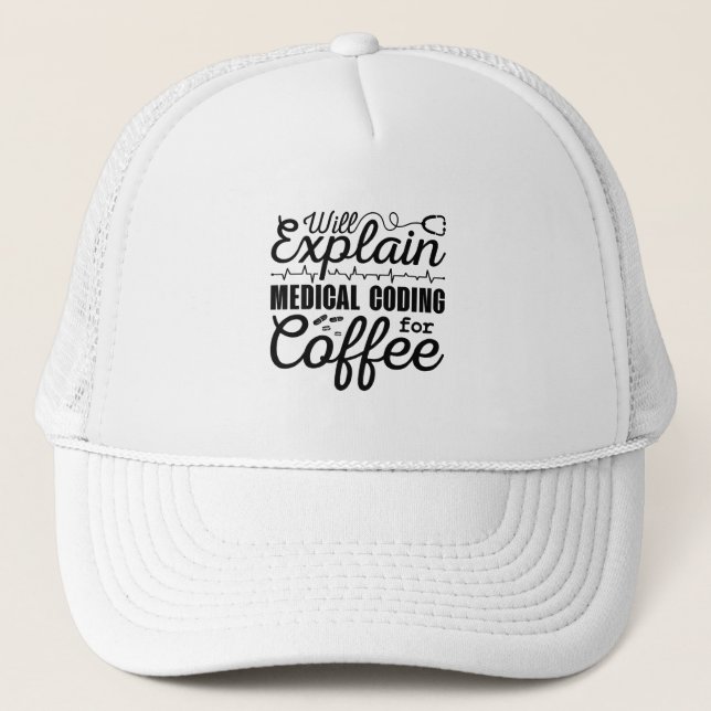 Medical Coder Medical Coding Coffee Coding ICD Trucker Hat (Front)