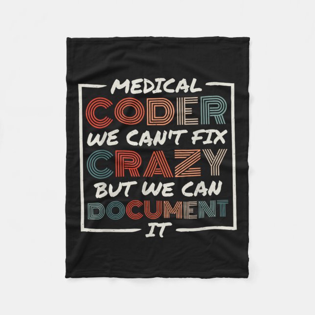 Medical Coder We Can't Fix, Medical Nurse Coder  Fleece Blanket (Front)