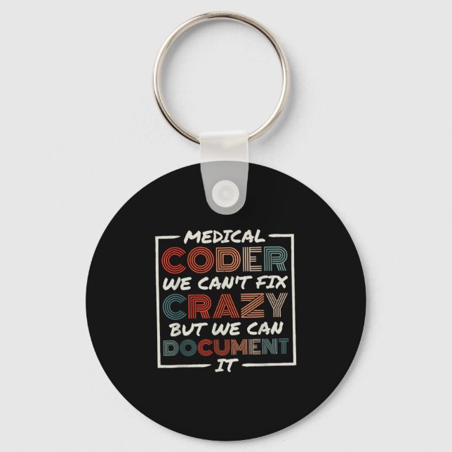 Medical Coder We Can't Fix, Medical Nurse Coder  Keychain (Front)