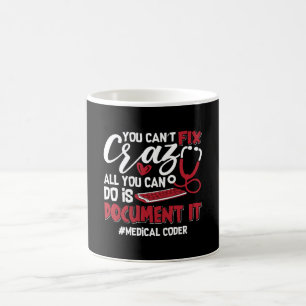 Medical Coder You Can't Fix Crazy ICD Coding Gift Coffee Mug