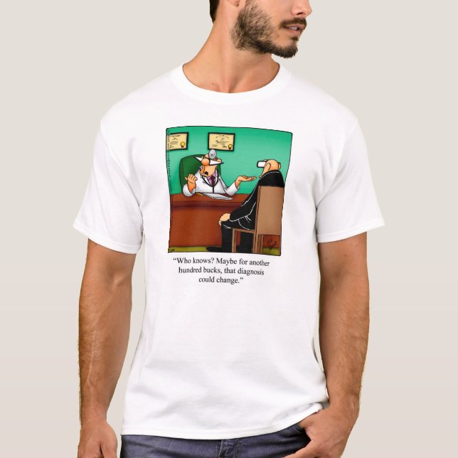 Medical/Doctor Humour Tee Shirt Gift (Front)