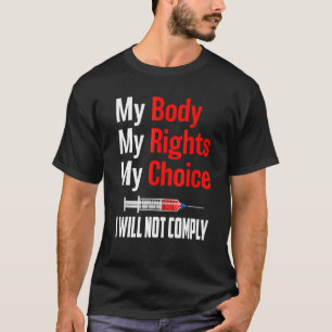 Medical Freedom I Will Not Comply No Mandates 3 T-Shirt