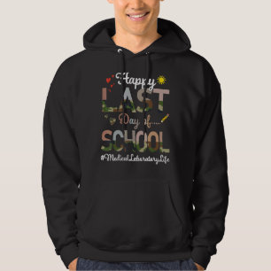 Medical Laboratory Happy Last Day School Camo Prin Hoodie