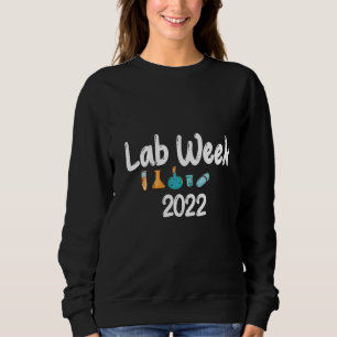 Medical Laboratory Professionals Week 2022  Lab We Sweatshirt