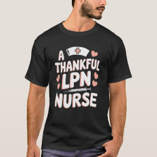Medical Licensed Practical Nursing LPN, A Thankful T-Shirt