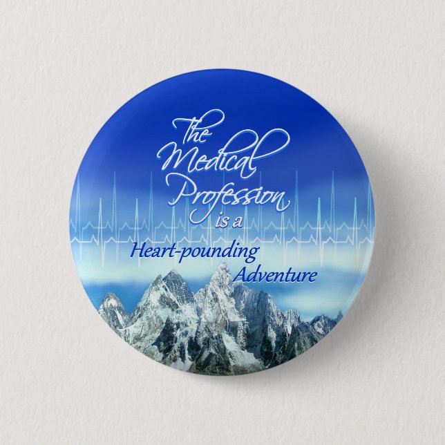 Medical Profession is an Adventure_Heartbeat 2 Inch Round Button (Front)