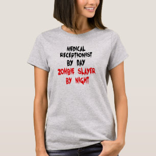 Medical Receptionist Zombie Slayer Joke T-Shirt