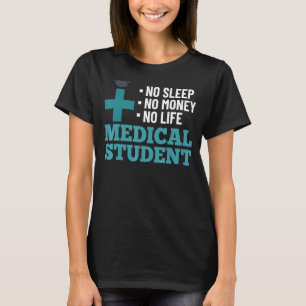 Medical School Doctor Student Med Education Gradua T-Shirt
