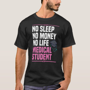 Medical School Doctor Student Med Education Gradua T-Shirt