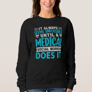 Medical Social Worker Occupation Job Hospital 2 Sweatshirt