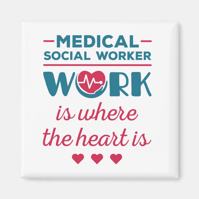 Medical Social Worker Work Is Where the Heart Is Magnet (Front)