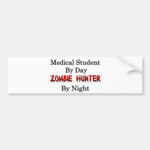 Medical Student/Zombie Hunter Bumper Sticker