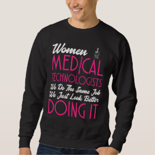 Medical Technologist Apparel - Novelty Technologis Sweatshirt