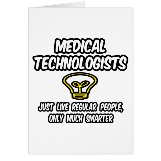 Medical Technologists...Regular People, Smarter (Front)