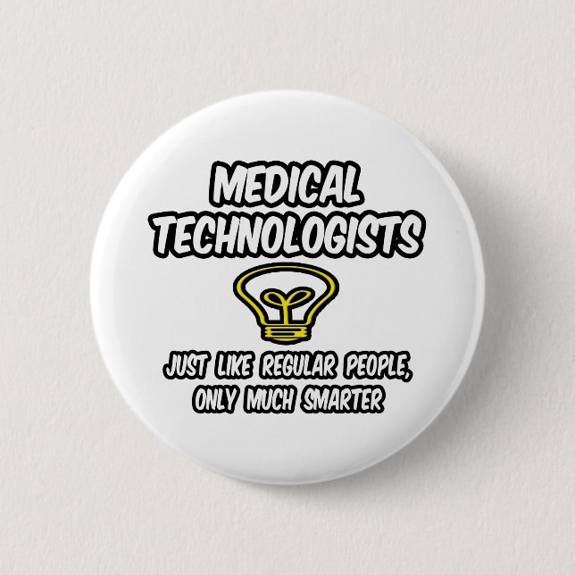 Medical Technologists...Regular People, Smarter 2 Inch Round Button (Front)