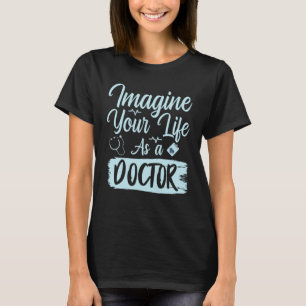 Medical Trust Me Im A Doctor 1 T-Shirt