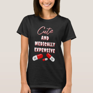 Medically Expensive Shirt
