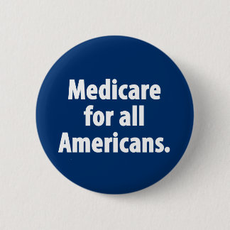 Medicare for all Americans Button