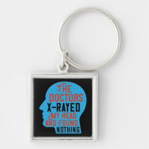 Medicine - Doctors X-Rayed My Head Keychain