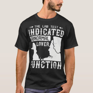 Medicine Lab Test Shows Abnormal Lover T-Shirt