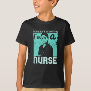 Medicine -You Can't Scare Me I'm A Nurse T-Shirt