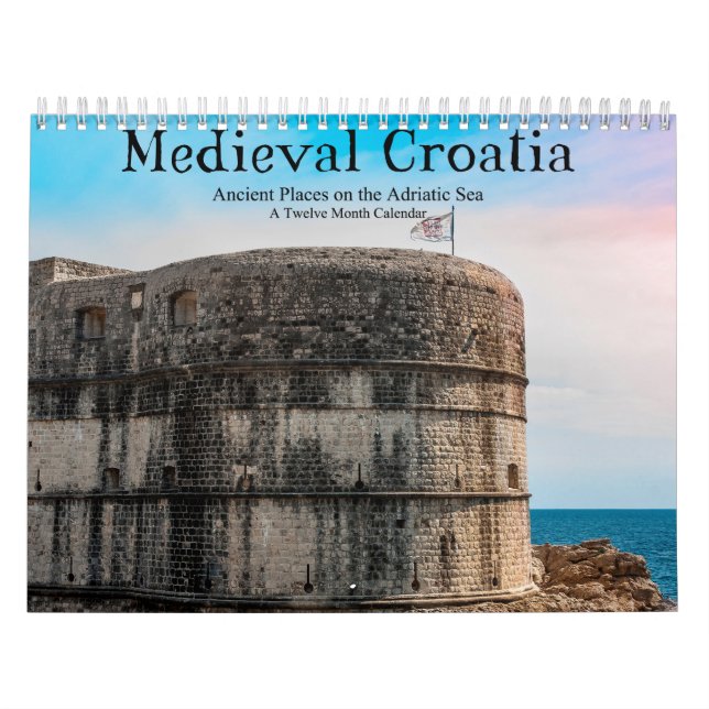 Medieval Croatia Ancient Places on Adriatic Sea Calendar (Cover)