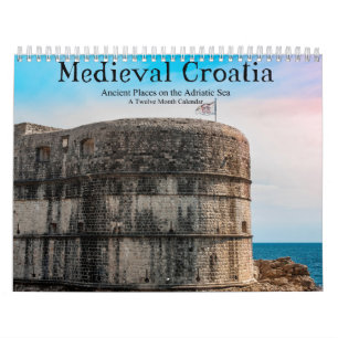 Medieval Croatia Ancient Places on Adriatic Sea Calendar