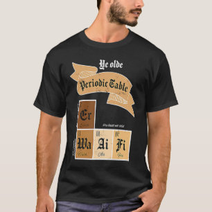 Medieval Periodic Table  Ye Olde Periodic Table T-Shirt