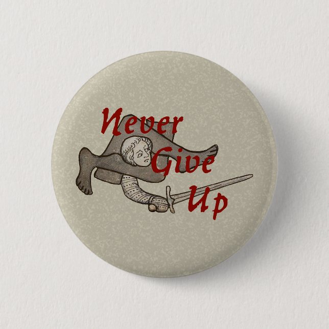 Medieval Swordsman "Never Give Up" Button (Front)
