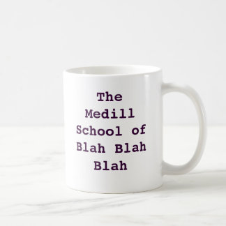 Medill: Blah Blah Blah Coffee Mug