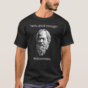 Mediocrates Meh Good Enough Lazy Logic Sloth Wisdo T-Shirt