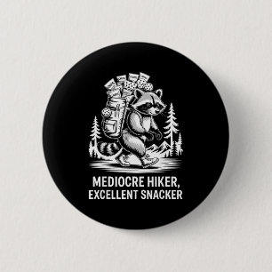 Mediocre hiker excellent snacker funny raccoon 2 inch round button