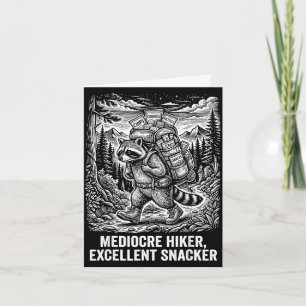 Mediocre hiker excellent snacker funny raccoon card