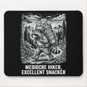 Mediocre hiker excellent snacker funny raccoon mouse pad