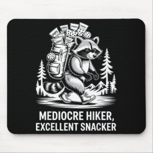 Mediocre hiker excellent snacker funny raccoon mouse pad