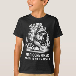 Mediocre hiker excellent snacker funny raccoon T-Shirt