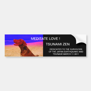 MEDITATE LOVE ! TSUNAMI ZEN BUMPER STICKER