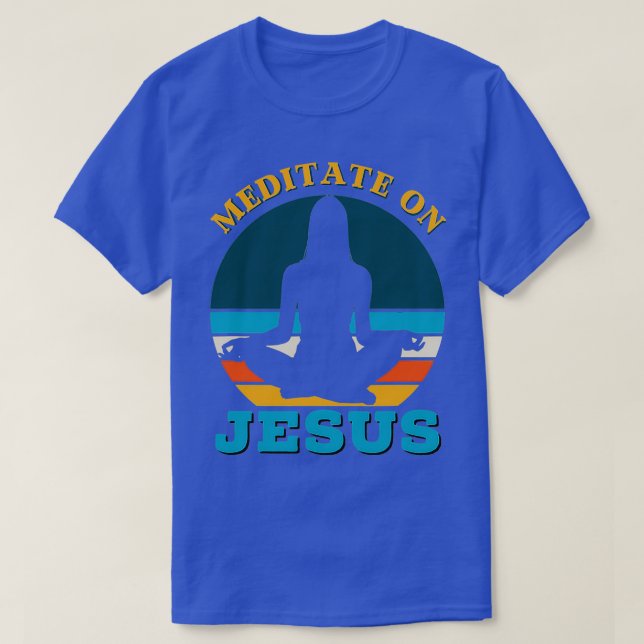 Meditate On Jesus Bible Verse Yoga T-Shirt (Design Front)