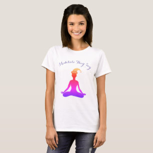 Meditate They Say Colourful Positive Shirt