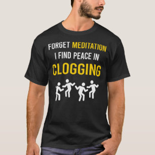 Meditation Clogging Clog Clogger T-Shirt